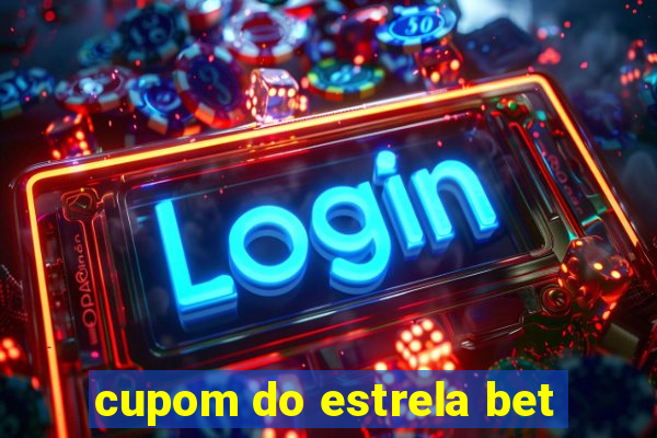 cupom do estrela bet